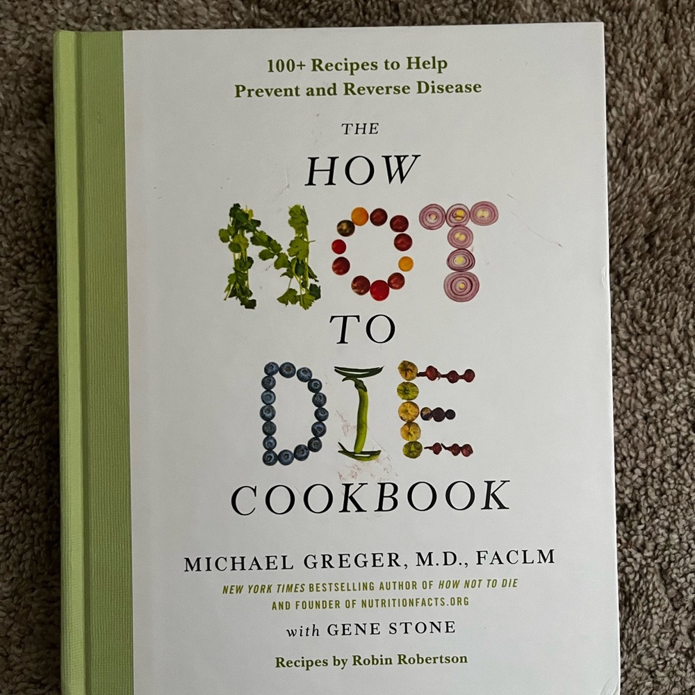 How Not to Die Cookbook by Michael Greger - Green and White